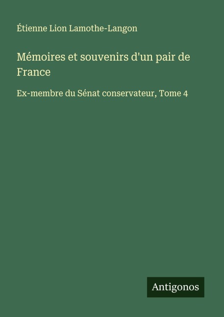 Mémoires et souvenirs d'un pair de France - Étienne Lion Lamothe-Langon