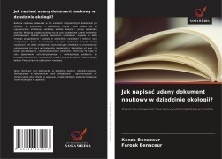 Cover-Bild zum Titel 'Jak napisa¿ udany dokument naukowy w dziedzinie ekologii?' von 'Kenza Benaceur, Farouk Benaceur'