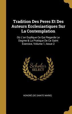 Tradition Des Peres Et Des Auteurs Ecclesiastiques Sur La Contemplation - 