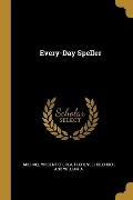 Cover-Bild zum Titel 'Every-Day Speller' von 'Florence Holbrook and W Vincent O 'Shea'
