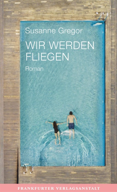 Wir werden fliegen - Susanne Gregor