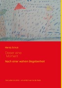 Cover-Bild zum Titel 'Dieser eine Moment' von 'Mandy Schulz'