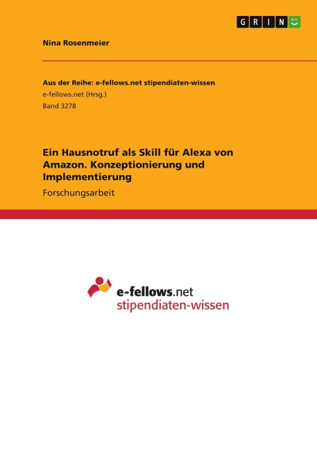 Ein Hausnotruf als Skill für Alexa von Amazon. Konzeptionierung und Implementierung - Nina Rosenmeier