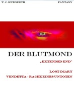 Cover-Bild zum Titel 'Der Blutmond - Extended End' von 'T. J. Hudspeth'
