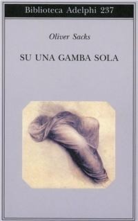 Su una gamba sola - Oliver Sacks