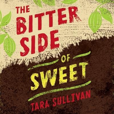 The Bitter Side of Sweet Lib/E - Tara Sullivan