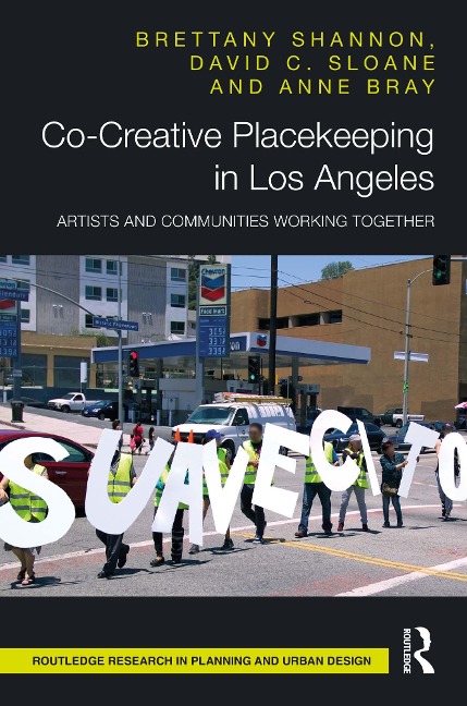 Co-Creative Placekeeping in Los Angeles - Brettany Shannon, Anne Bray, David C. Sloane