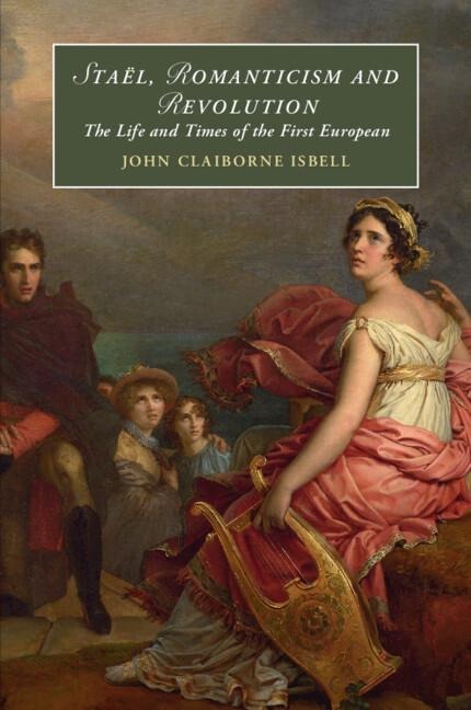 Staël, Romanticism and Revolution - John Claiborne Isbell