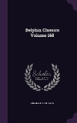 Cover-Bild zum Titel 'Delphin Classics Volume 168' von 'Abraham John Valpy'