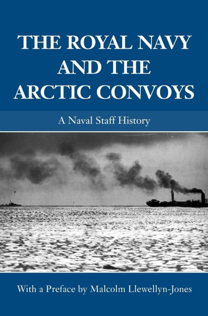The Royal Navy and the Arctic Convoys - 