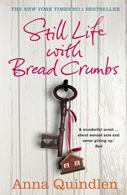 Still Life with Bread Crumbs - Anna Quindlen