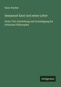 Cover-Bild zum Titel 'Immanuel Kant und seine Lehre' von 'Kuno Fischer'