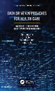 Cover-Bild zum Titel 'Data Driven Approaches for Healthcare' von 'Chengliang Yang, Chris Delcher, Elizabeth Shenkman, Sanjay Ranka'
