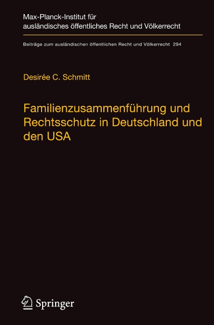 Familienzusammenführung und Rechtsschutz in Deutschland und den USA - Desirée C. Schmitt