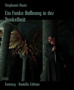 Cover-Bild zum Titel 'Ein Funke Hoffnung in der Dunkelheit' von 'Stephanie Raatz'
