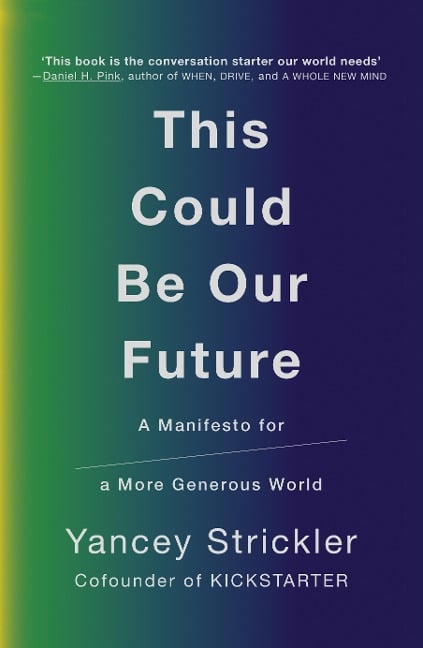 This Could Be Our Future - Yancey Strickler