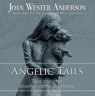 Angelic Tails - Joan Wester Anderson