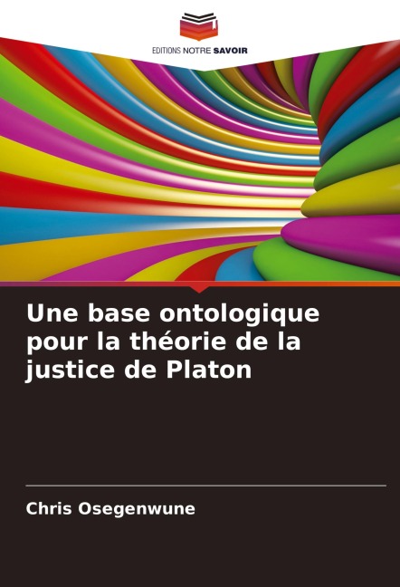 Une base ontologique pour la théorie de la justice de Platon - Chris Osegenwune