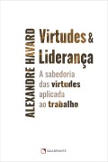 Cover-Bild zum Titel 'Virtudes & liderança' von 'Alexandre Havard'