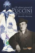 Cover-Bild zum Titel 'Gli ultimi giorni di Puccini. Turandot il sogno incompiuto' von 'Rossella Martina'