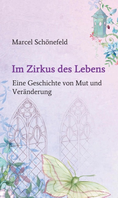 Im Zirkus des Lebens - Marcel Schönefeld