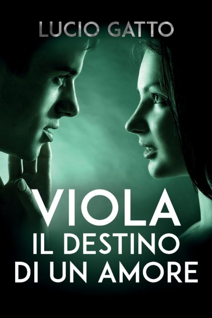 Viola, il destino di un amore - Lucio Gatto