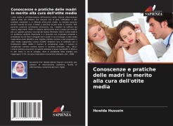 Cover-Bild zum Titel 'Conoscenze e pratiche delle madri in merito alla cura dell'otite media' von 'Hewida Hussein'