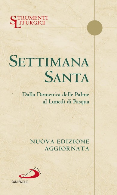 Settimana santa. Dalla domenica delle Palme al lunedì di Pasqua - 