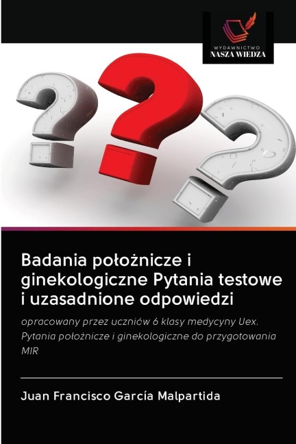Badania po¿o¿nicze i ginekologiczne Pytania testowe i uzasadnione odpowiedzi - Juan Francisco García Malpartida