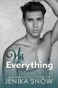 Cover-Bild zum Titel 'His Everything (Not Just Friends, #2)' von 'Jenika Snow'