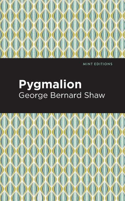 Pygmalion - George Bernard Shaw