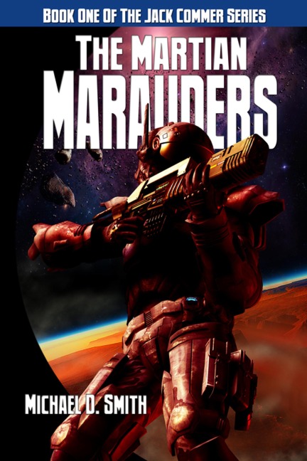 The Martian Marauders (Jack Commer, Supreme Commander, #1) - Michael Smith