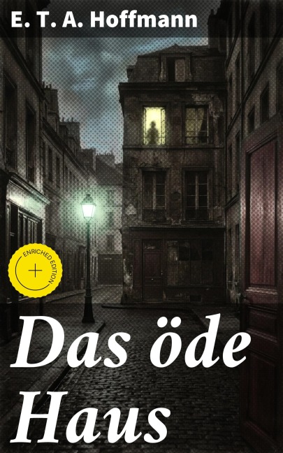 Das öde Haus - E. T. A. Hoffmann