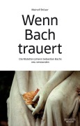 Cover-Bild zum Titel 'Wenn Bach trauert' von 'Meinolf Brüser'