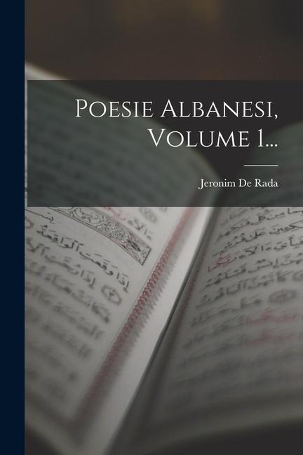 Poesie Albanesi, Volume 1... - Jeronim De Rada