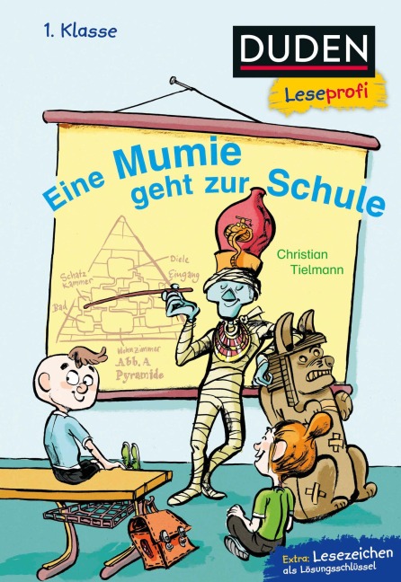 Duden Leseprofi - Eine Mumie geht zur Schule, 1. Klasse - Christian Tielmann