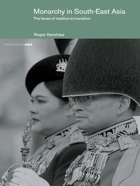 Monarchy in South East Asia - Roger Kershaw