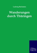 Cover-Bild zum Titel 'Wanderungen durch Thüringen' von 'Ludwig Bechstein'
