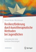 Cover-Bild zum Titel 'Resilienzförderung durch kunsttherapeutische Methoden bei Jugendlichen' von 'Miriam Becker-Mertelmeyer'