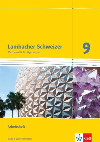 Lambacher Schweizer Mathematik 9. Ausgabe Baden-Württemberg. Arbeitsheft plus Lösungsheft Klasse 9 - 
