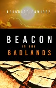 Beacon in the Badlands - Leonardo Ramirez