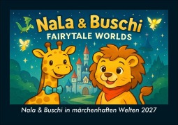 Cover-Bild zum Titel 'Nala & Buschi in märchenhaften Welten 2027 Fotokalender DIN A5' von 'Tobias Schmitt, Kevin Heber'