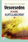 Cover-Bild zum Titel 'Vesveseden Nasil Kurtulabilirim 2' von 'Ibnül ibnü¿l Kayyim El-Cevziyye'