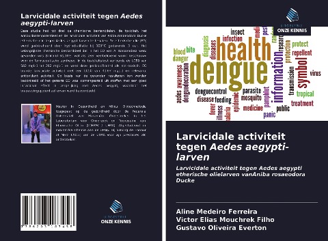 Larvicidale activiteit tegen Aedes aegypti-larven - Aline Medeiro Ferreira, Victor Elias Mouchrek Filho, Gustavo Oliveira Everton