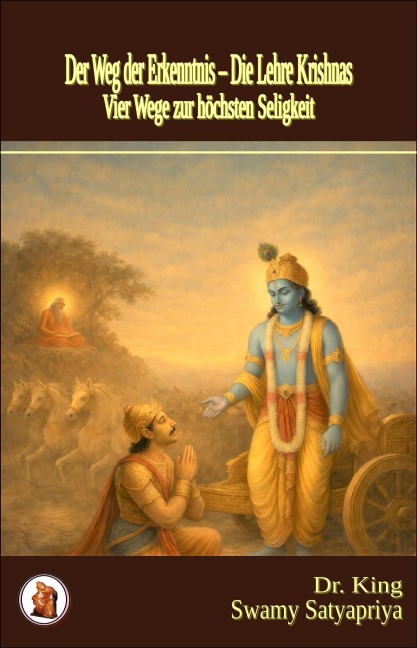 Der Weg der Erkenntnis - Die Lehre Krishnas (Vier Wege zur höchsten Seligkeit, #1) - King, Swami Satyapriya