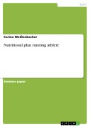 Cover-Bild zum Titel 'Nutritional plan running athlete' von 'Carina Weißenbacher'