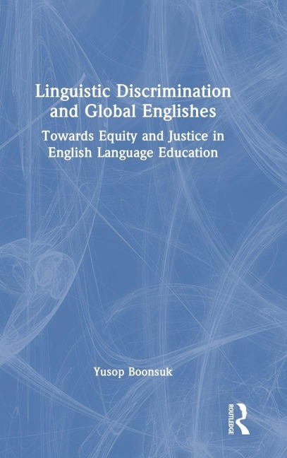 Linguistic Discrimination and Global Englishes - Yusop Boonsuk