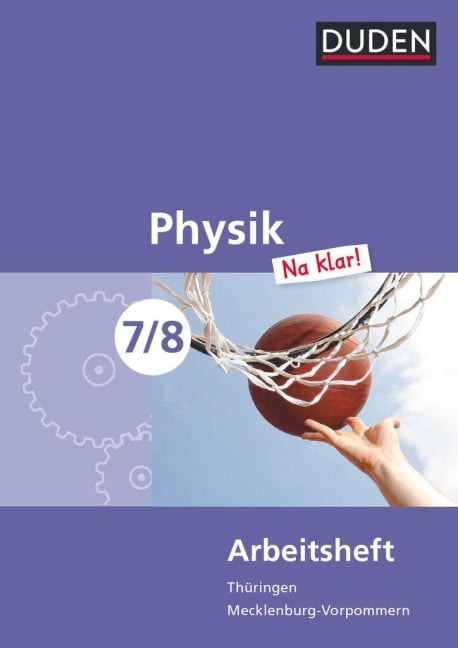 Physik Na klar! 7/8 Arbeitsheft Thüringen/Mecklenburg-Vorpommern Realschule - Barbara Gau, Günter Kunert, Lothar Meyer, Gerd-Dietrich Schmidt