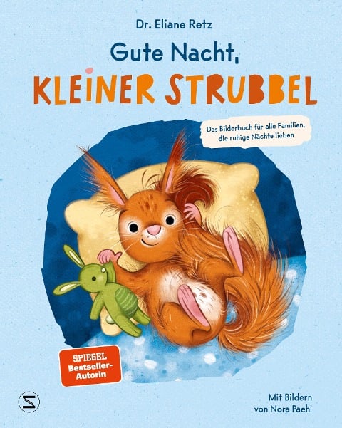 Gute Nacht, kleiner Strubbel - Das Bilderbuch für alle Familien, die ruhige Nächte lieben - Eliane Retz