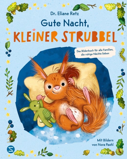 Gute Nacht, kleiner Strubbel - Das Bilderbuch für alle Familien, die ruhige Nächte lieben - Eliane Retz